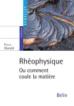 Rhéophysique ou Comment coule la matière vignette