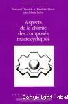 Aspects de la chimie des composés macrocycliques vignette