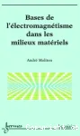 Bases de l'électromagnétisme dans les milieux matériels vignette