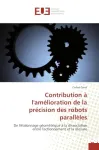 Contribution à l'amélioration de la précision des robots parallèles vignette