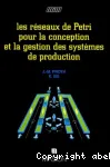Les réseaux de Petri pour la conception et la gestion des systèmes de production vignette
