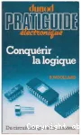 Conquérir la logique : Du circuit intégré à l'ordinateur vignette