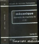 Recueil de normes françaises de mécanique. Tome 6, éléments de machines , (E29). vignette